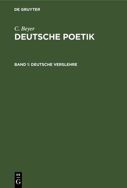 C. Beyer: Deutsche Poetik / Deutsche Verslehre von Beyer,  C.