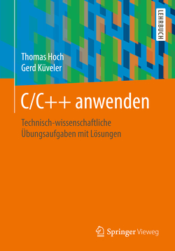 C/C++ anwenden von Hoch,  Thomas, Küveler,  Gerd