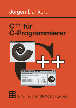 C++ für C-Programmierer von Dankert,  Jürgen