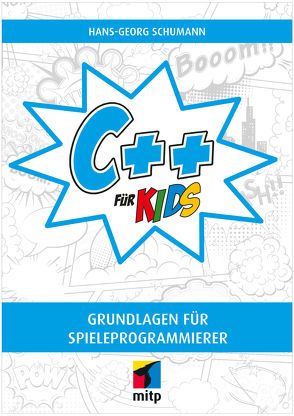 C++ für Kids von Schumann,  Hans-Georg