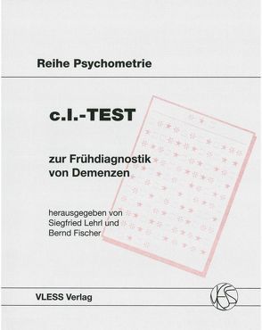 C.I.-Test zur Frühdiagnostik von Demenzen von Fischer,  Bernd, Lehrl,  Siegfried