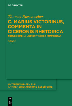 C. Marius Victorinus, “Commenta in Ciceronis Rhetorica” von Riesenweber,  Thomas