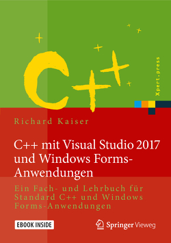 C++ mit Visual Studio 2017 und Windows Forms-Anwendungen von Kaiser,  Richard