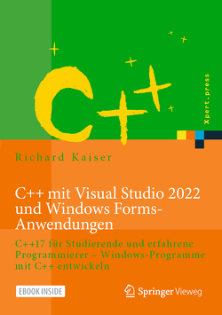 C++ mit Visual Studio 2022 und Windows Forms-Anwendungen von Kaiser,  Richard