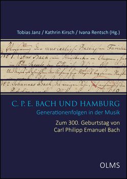 C. P. E. Bach und Hamburg von Janz,  Tobias, Kirsch,  Kathrin, Rentsch,  Ivana
