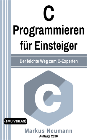 C Programmieren für Einsteiger von Neumann,  Markus