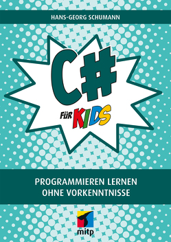 C# programmieren für Kids von Schumann,  Hans-Georg