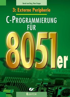 C-Programmierung für 8051er von Berg,  Bernd vom, Groppe,  Peter