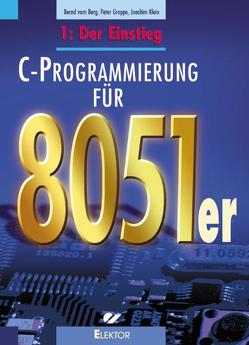 C-Programmierung für 8051er von Groppe,  Peter, Klein,  Joachim, VomBerg,  Bernd
