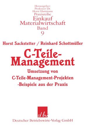 C-Teile-Management. von Sackstetter,  Horst, Schottmüller,  Reinhard