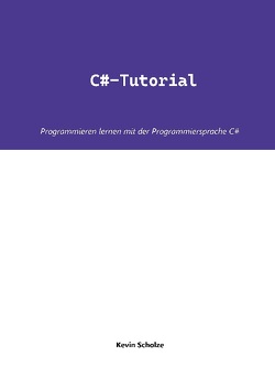 C#-Tutorial von Scholze,  Kevin