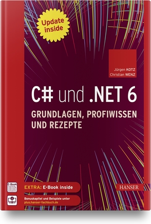 C# und .NET 6 – Grundlagen, Profiwissen und Rezepte von Kotz,  Jürgen, Wenz,  Christian