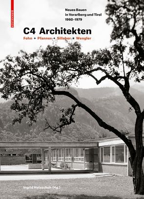 C4 Architekten: Fohn + Pfanner + Sillaber + Wengler von Holzschuh,  Ingrid