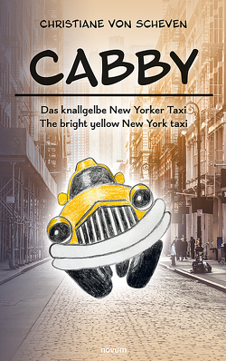 Cabby – das knallgelbe New Yorker Taxi – the bright yellow New York taxi von von Scheven,  Christiane