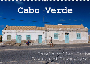 Cabo Verde – Inseln voller Farbe, Licht und Lebendigkeit (Wandkalender 2022 DIN A2 quer) von r.siemer@bremen.de,  rsiemer