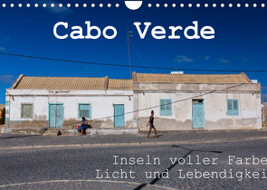 Cabo Verde – Inseln voller Farbe, Licht und Lebendigkeit (Wandkalender 2022 DIN A4 quer) von r.siemer@bremen.de,  rsiemer