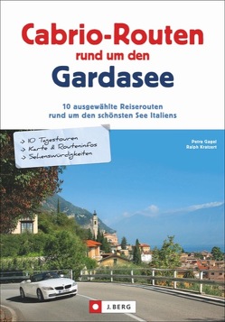 Cabrio-Routen rund um den Gardasee von Kratzert,  Petra, Kratzert,  Ralf