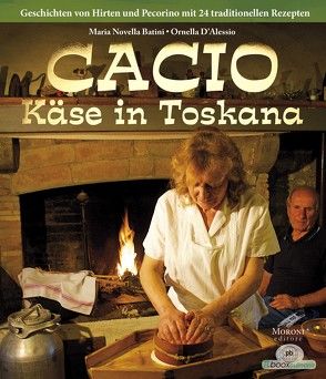 CACIO – Käse der Toskana von Batini,  Maria Novella, D'Alessio,  Ornella, Moroni,  Cesare