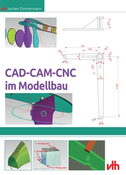 CAD – CAM – CNC im Modellbau von Zimmermann,  Jochen