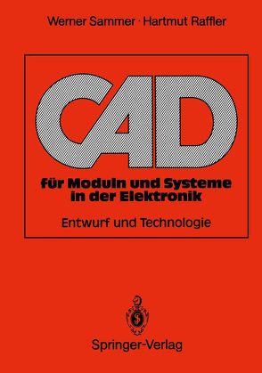 CAD für Moduln und Systeme in der Elektronik von Raffler,  Hartmut, Sammer,  Werner