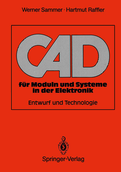 CAD für Moduln und Systeme in der Elektronik von Raffler,  Hartmut, Sammer,  Werner