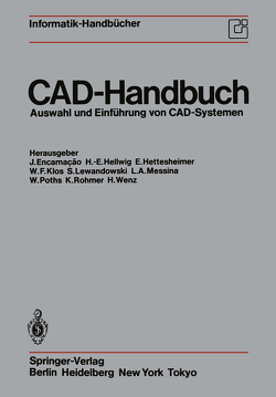 CAD-Handbuch von Encarnacao,  J., Hellwig,  H.-E., Hettesheimer,  E., Klos,  W. F., Lewandowski,  S., Messina,  L. A., Poths,  W., Rohmer,  K., Wenz,  H.