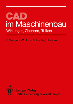 CAD im Maschinenbau von Duus,  W., Rader,  M., Riehm,  U., Wingert,  B.