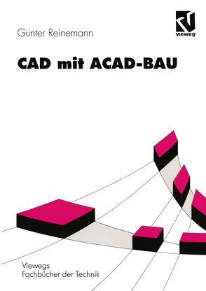 CAD mit ACAD-BAU von Düvel,  Holger, Enke,  Thomas, Galow,  Uwe, Reinemann,  Günter, Schmidt,  Gunter