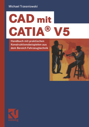 CAD mit CATIA® V5 von Trzesniowski,  Michael