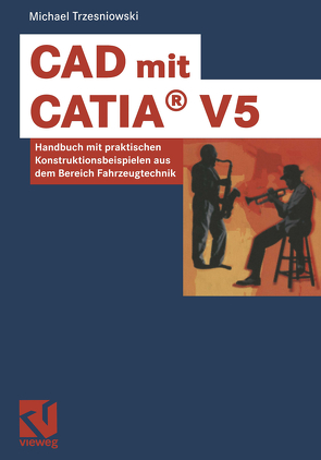 CAD mit CATIA® V5 von Trzesniowski,  Michael