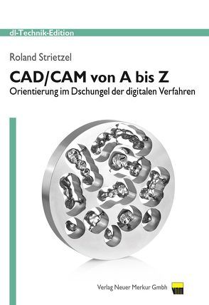 CAD/CAM von A bis Z von Strietzel,  Roland