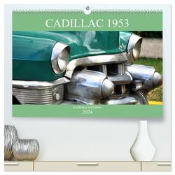 Cadillac 1953 – Kraftpaket auf Rädern (hochwertiger Premium Wandkalender 2024 DIN A2 quer), Kunstdruck in Hochglanz von von Loewis of Menar,  Henning