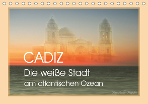 Cadiz – die weiße Stadt am atlantischen Ozean (Tischkalender 2021 DIN A5 quer) von Riedel,  Tanja