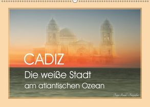 Cadiz – die weiße Stadt am atlantischen Ozean (Wandkalender 2019 DIN A2 quer) von Riedel,  Tanja