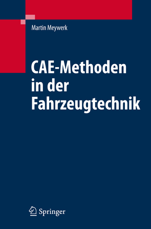 CAE-Methoden in der Fahrzeugtechnik von Meywerk,  Martin