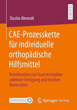 CAE-Prozesskette für individuelle orthopädische Hilfsmittel von Ahrendt,  Dustin