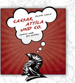 Caesar, Attila und Co. von Carlà,  Filippo