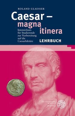 Caesar – magna itinera von Glaesser,  Roland