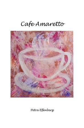 Cafe Amaretto von Effenberg,  Petra