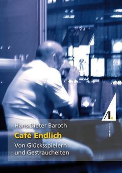 Café Endlich von Baroth,  Hans Dieter