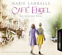 Café Engel – Ein frischer Wind von Lamballe,  Marie, Scholz,  Irina