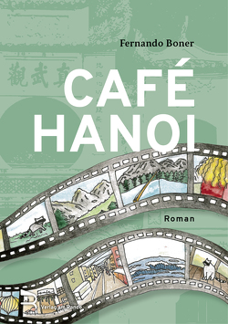 CAFÉ HANOI von Boner,  Fernando