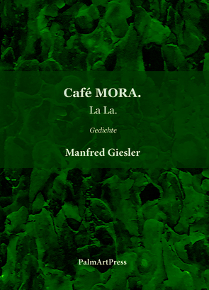 Café MORA. von Giesler,  Manfred