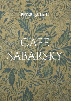 Cafe Sabarsky von Lachnit,  Peter