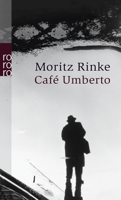 Café Umberto von Düffel,  John von, Rinke,  Moritz