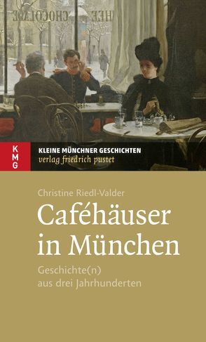 Caféhäuser in München von Riedl-Valder,  Christine