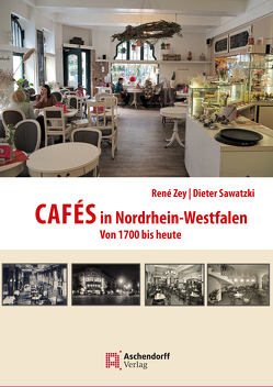 Cafés in Nordrhein-Westfalen von Sawatzki,  Dieter, Zey,  René