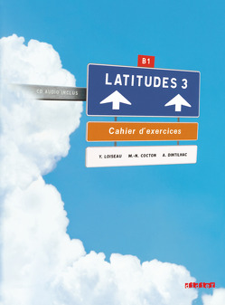 Latitudes – Méthode de français – B1 von Cocton,  Marie-Noëlle, Dintilhac,  Anneline, Loiseau,  Yves