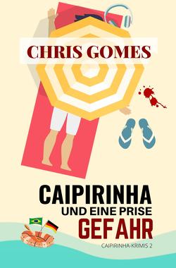 Caipirinha und eine Prise Gefahr von Gomes,  Chris