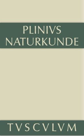 Cajus Plinius Secundus d. Ä.: Naturkunde / Naturalis historia libri XXXVII / Zoologie: Wassertiere von Cajus Plinius Secundus d. Ä., Glöckner,  Wolfgang, Hopp,  Joachim, König,  Roderich, Winkler,  Gerhard